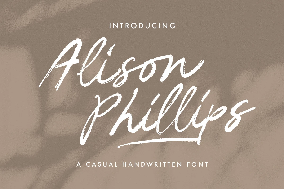 Alison Phillips Casual Handwritten Font is a casual brush-style script with rough texture, varied stroke thickness, and a pronounced rightward slant.