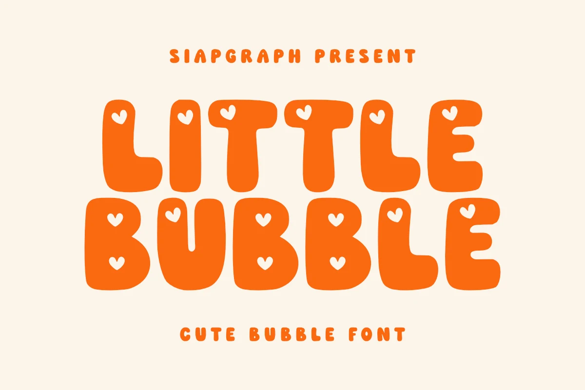 Little Bubble Font in bold all-caps rounded lettering with thick monoline strokes and heart-shaped cutouts.