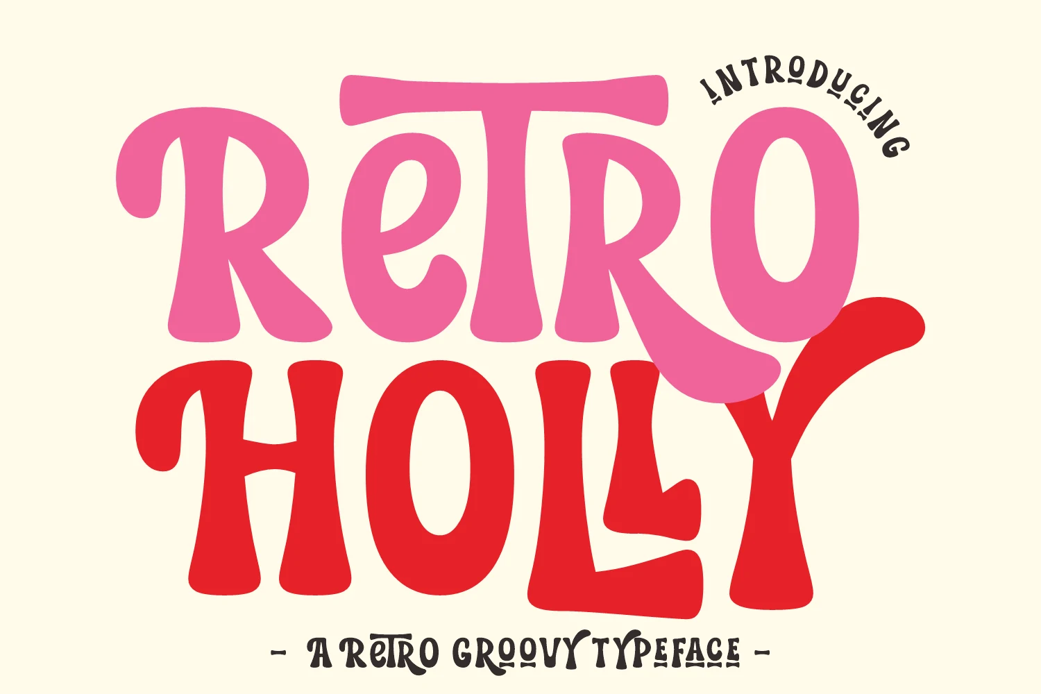 Retro Holly Font with bold rounded letters, flowing organic curves, and soft rounded terminals.